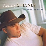Kenny Chesney - Everywhere We Go