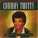 Conway Twitty - The Legendary Conway Twitty