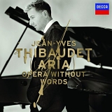 Jean-Yves Thibaudet - Aria - Opera without Words