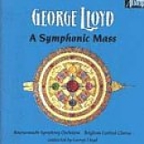 George Lloyd - A Symphonic Mass