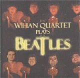 Wihan Quartet - The Wihan Quartet Plays The Beatles