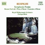 Enrique BÃ¡tiz - Symphonic Poems: Roman Festivals, Pines of Rome, Fountains of Rome