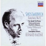 Bernard Haitink - Symphony no 15; From Jewish Folk Poetry
