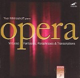 Yvar Mikhashoff - Opera Virtuoso Fantasies, Paraphrases & Transcriptions