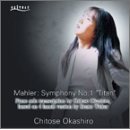 Chitose Okashiro - piano - Symphony No 1 "Titan" transcribed for piano