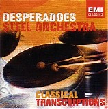 Desperadoes Steel Orchestra - Classical Transcriptions
