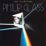 Philip Glass (1937-) - The Essential Philip Glass