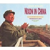 Adams, John (1947-) - Nixon in China (Opera in three acts)