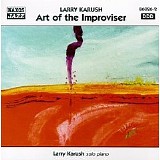 Larry Karush - piano - Art Of The Improviser
