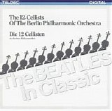 12 Cellists of the Berlin Philharmonic Orchestra - The Beatles In Classics