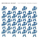 Bronski Beat - Truthdare Doubledare