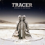 Tracer - Spaces In Between