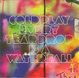 coldplay - every teardrop is a waterfall