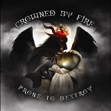 Crowned By Fire - Prone to Destroy