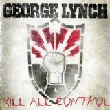 George Lynch - Kill All Control [2011]