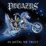 Pegazus 2011 - In Metal We Trust