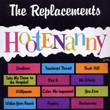 The Replacements - Hootenanny [Expanded]