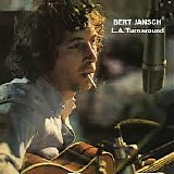 Bert Jansch - L.A.Turnaround (2009 Remaster)