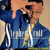 Stephen Scott - Something To Consider