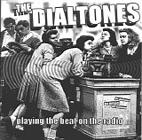 The Dialtones - Playing The Beat On The Radio