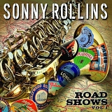 Sonny Rollins - Road Shows, Vol. 1