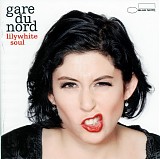 gare du nord - lilywhite soul