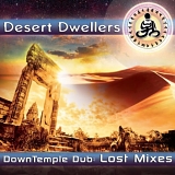 Desert Dwellers - DownTemple Dub: Lost Mixes