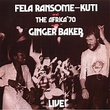 Fela Ransome-Kuti and the Africa '70 - with Ginger Baker  - Live