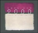 Jean Michel Jarre - Sessions 2000 [2002]