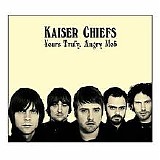 Kaiser Chiefs - Yours Truly, Angry Mob
