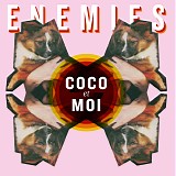 Enemies - Coco Et Moi