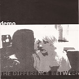 The Difference Between - 2005 Demo
