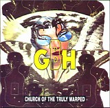 G.B.H. - Church Of The Truly Warped