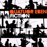 Quatuor Ebene - Fiction