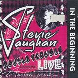 Stevie Ray Vaughan And Double Trouble - In The Beginning