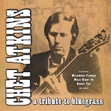 Chet Atkins - A Tribute to Bluegrass