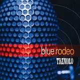 Blue Rodeo - Tremolo