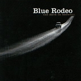 Blue Rodeo - The Days In Between