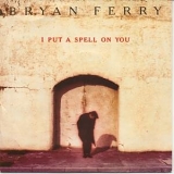 Bryan Ferry - I Put A Spell On You (EP)