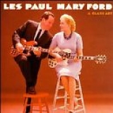 Les Paul & Mary Ford - A Class Act