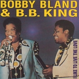 Bobby Bland & B.B.King - I Like to Live the Love