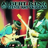 Albert King With Stevie Ray Vaughan - In Session