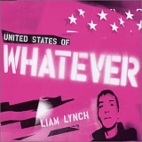 Liam Lynch - United States Of Whatever (Maxi)