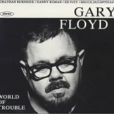 Gary Floyd - World Of Trouble