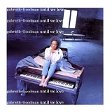 Gabrielle Goodman - Until We Love