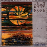 Thin White Rope - Sack Full Of Silver