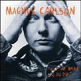 Magnus Carlson - Allt Ã„r Bara Du, Du, Du