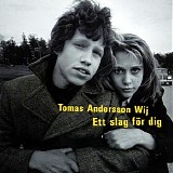 Tomas Andersson Wij - Ett Slag FÃ¶r Dig