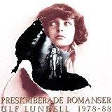 Ulf Lundell - Preskriberade Romanser 1978-88