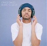 Craig David - Born To Do It